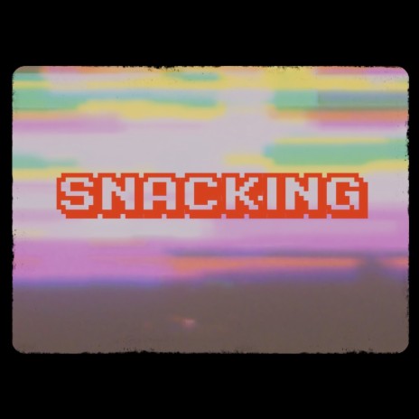 Snacking ft. Dwnpour | Boomplay Music
