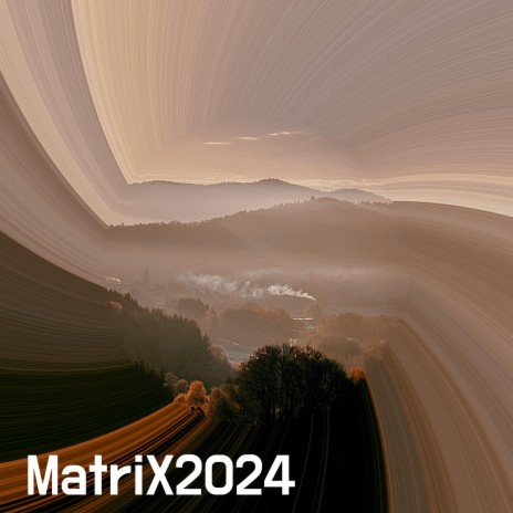 MatriX2024 | Boomplay Music