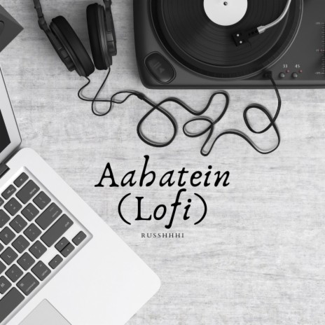 Aahatein (Lofi) | Boomplay Music