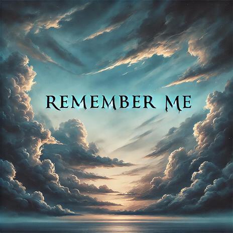 Remember Me | Boomplay Music