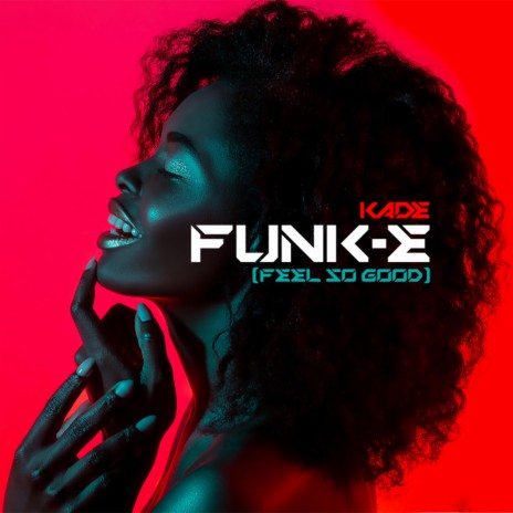 Funk-E (Feel So Good) | Boomplay Music