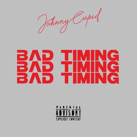 bad timing | Boomplay Music