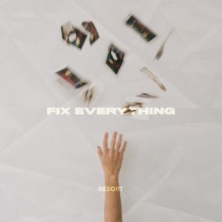 Fix Everything