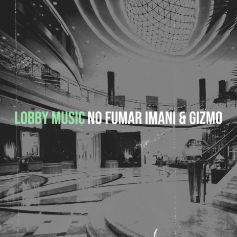 Lobby Music ft. Gizmo | Boomplay Music