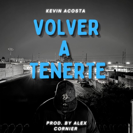 Volver A Tenerte ft. Alex Cornier | Boomplay Music