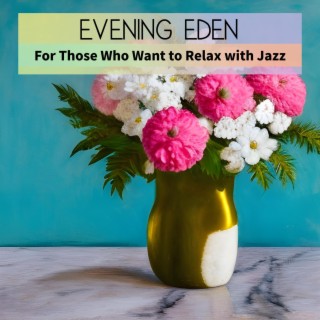 For Those Who Want to Relax with Jazz