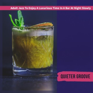 Adult Jazz to Enjoy a Luxurious Time in a Bar at Night Slowly