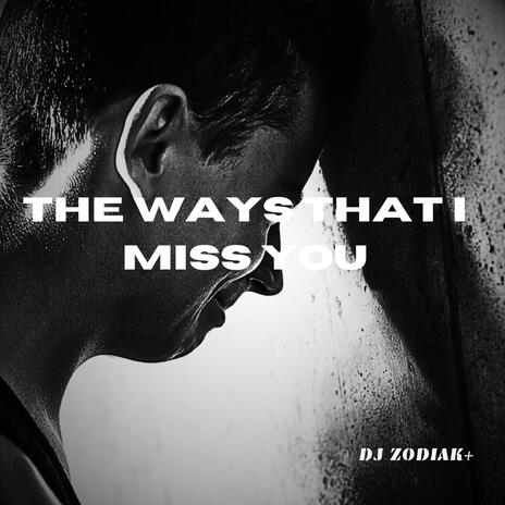 The Ways That I Miss You | Boomplay Music