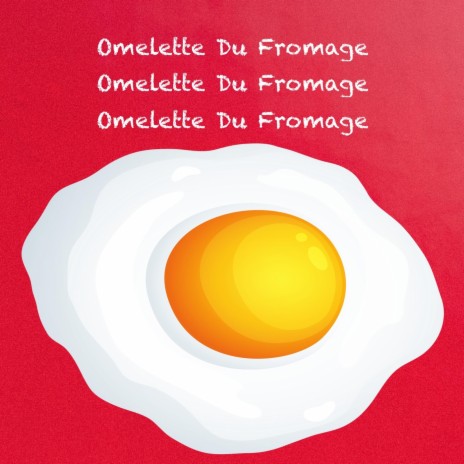 Omelette Du Fromage | Boomplay Music