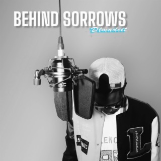 Behind Sorrows lyrics | Boomplay Music