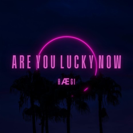 Are You Lucky Now | Boomplay Music