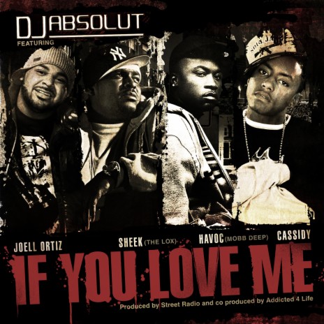 If You Love Me (feat. Havoc(Mobb Deep) , Sheek(Lox), Joell Ortiz and Cassidy) | Boomplay Music