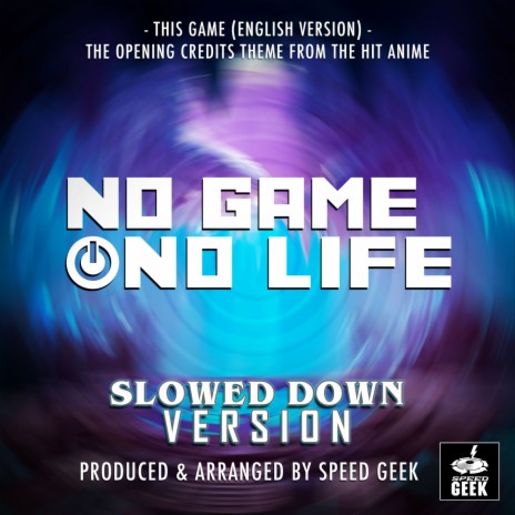 This Game: The Opening Credits (From No Game No Life) (Slowed Down Version) | Boomplay Music