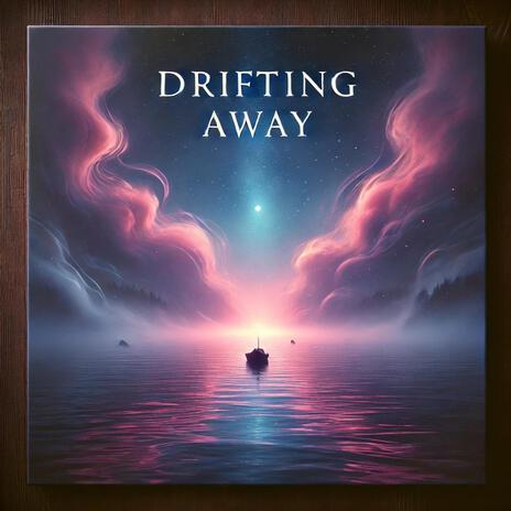 Drifting Away | Boomplay Music