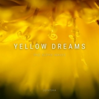 Yellow Dreams - 9Hz Alpha Waves