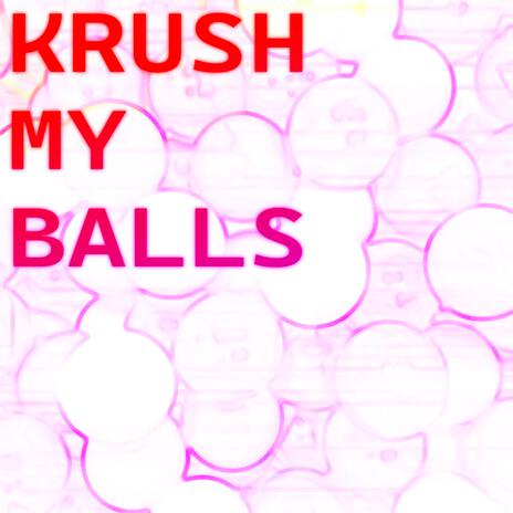 KrushMyBALLS ft. Observifish & Dvyn | Boomplay Music