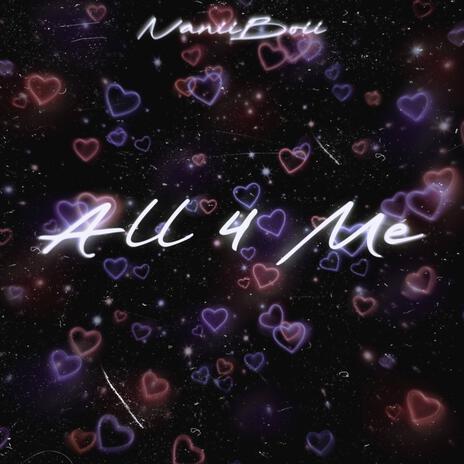 All 4 Me | Boomplay Music