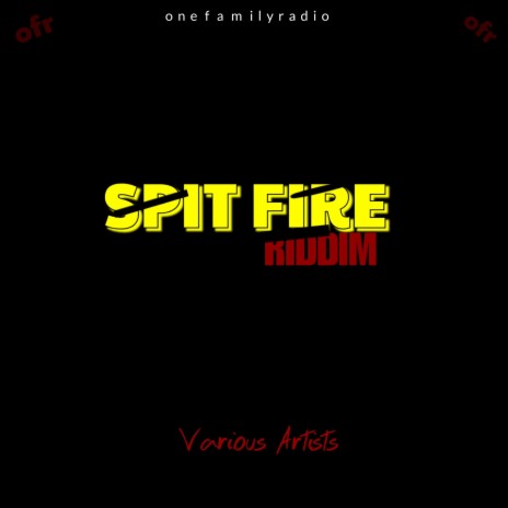 Spit Fire Riddim | Boomplay Music