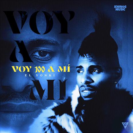 Voy 100 a mi | Boomplay Music