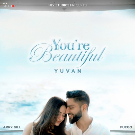 You're Beautiful ft. Arry Gill & Fuego | Boomplay Music