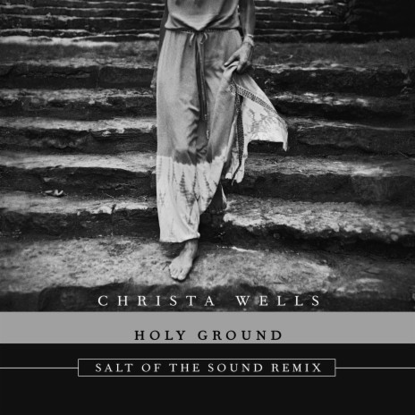 Holy Ground (Salt of the Sound Remix) ft. Salt of the Sound | Boomplay Music