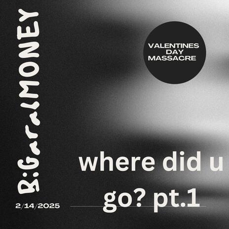 WHERE DID U GO Pt. 1 | Boomplay Music