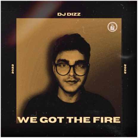 We Got The Fire | Boomplay Music