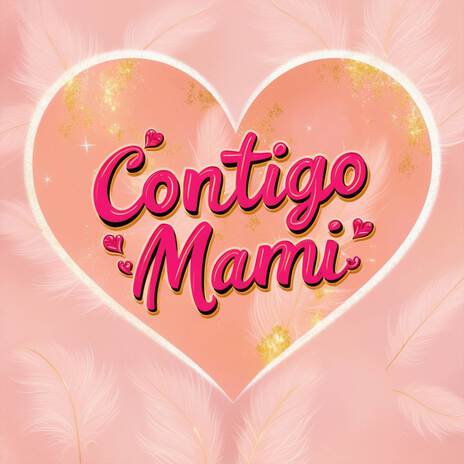 Contigo Mami | Boomplay Music