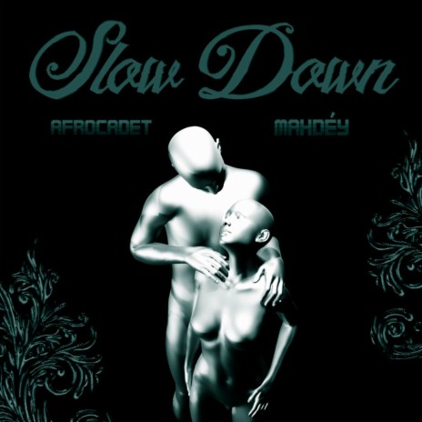 Slow Down ft. Mahdéy | Boomplay Music