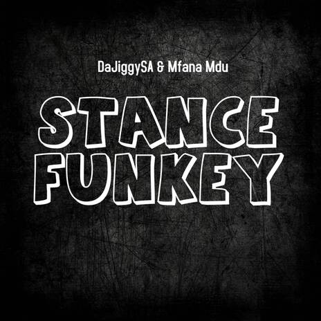 Stance Funkey ft. Mfana Mdu | Boomplay Music