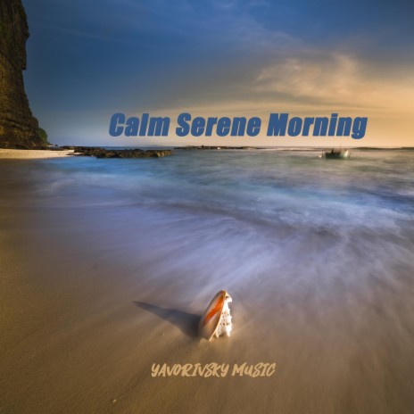 Calm Serene Morning | Boomplay Music