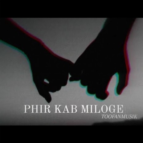 Phir Kab Miloge | Boomplay Music