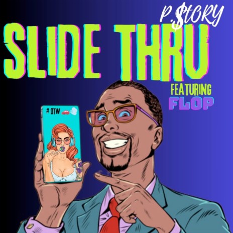 Slide Thru ft. P.$TORY & FLOP | Boomplay Music