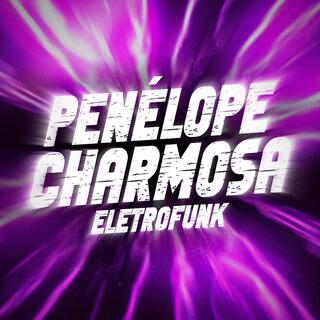 Penélope Charmosa (Eletrofunk)