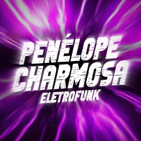 Penélope Charmosa (Eletrofunk) | Boomplay Music