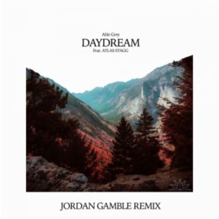 Daydream (feat. ATLAS STAGG) (Jordan Gamble Remix)