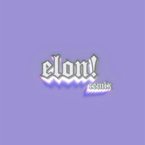 Elon! (Remix) ft. Erias 7X | Boomplay Music