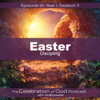 Episode 50: COG 50: Easter | Discipling