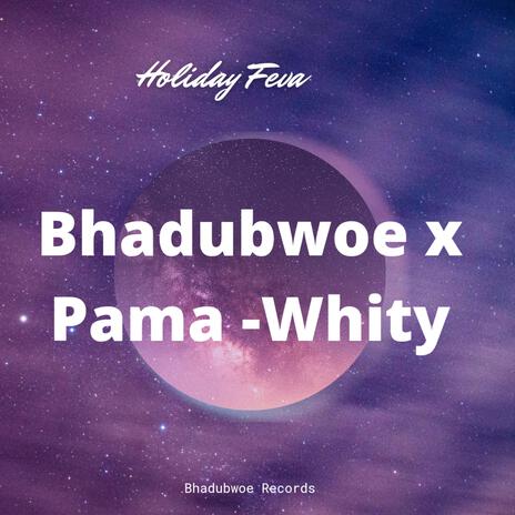 Holiday feva ft. Pama-Whity