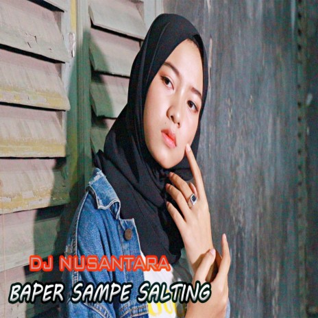 Baper Sampe Salting | Boomplay Music