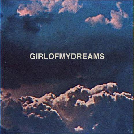 GIRLOFMYDREAMS | Boomplay Music