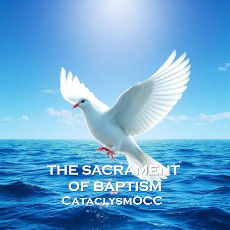 THE SACRAMENT OF BAPTISM | Boomplay Music