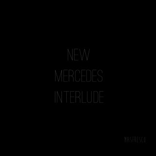 New Mercedes Interlude
