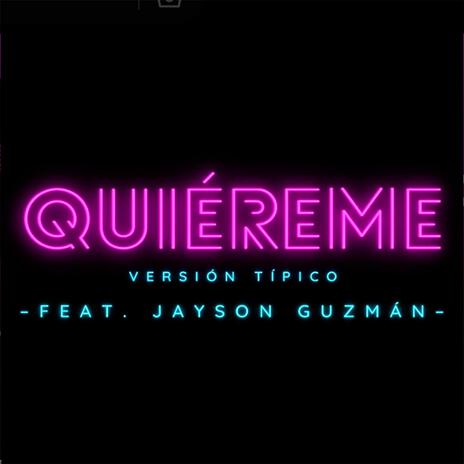 Quiereme (Tipico) ft. Jayson Guzmán | Boomplay Music