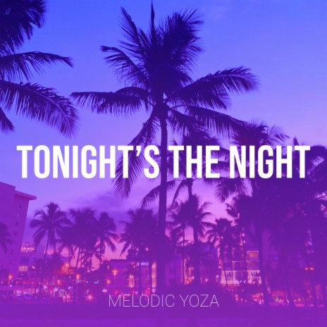 Tonight’s the Night | Boomplay Music