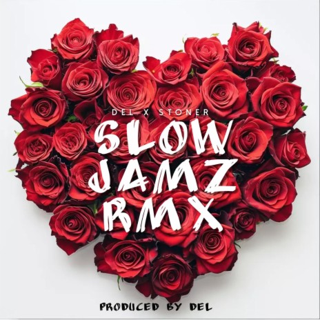 Slow Jamz Rmx ft. Stoner | Boomplay Music