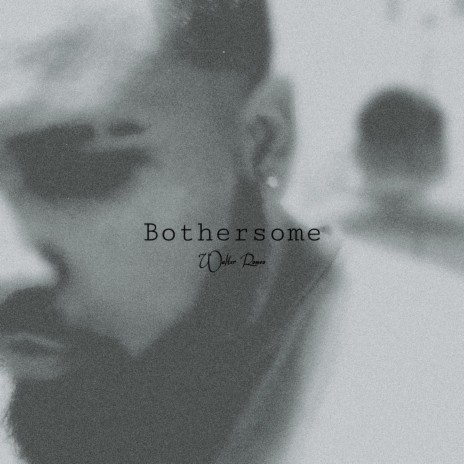 Bothersome | Boomplay Music