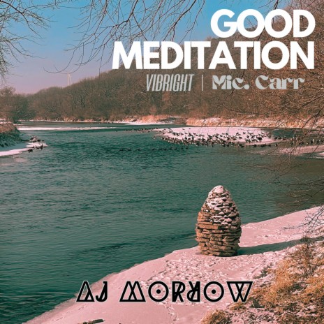 Good Meditation ft. Vibright & Mic. Carr | Boomplay Music