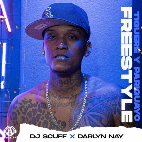 Tiguere y Pariguayo Freestyle ft. Darlyn Nay | Boomplay Music