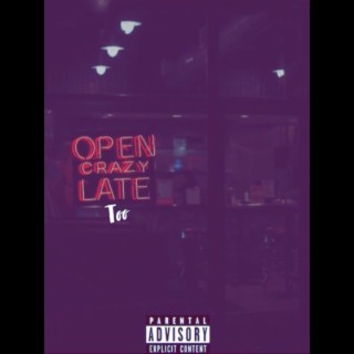 Open Crazy Late 2